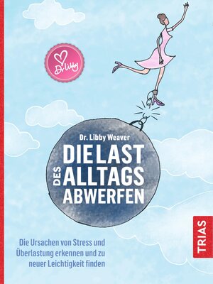 cover image of Die Last des Alltags abwerfen
